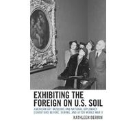 Kathleen Berrin Exhibiting the Foreign on U.S. Soil (Copertina rigida)