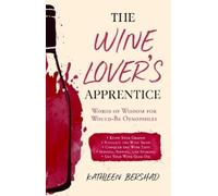 Kathleen Bershad The Wine Lover's Apprentice (Copertina rigida)