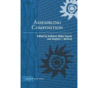 Kathleen Blake Yancey Assembling Composition (Tascabile)