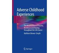 Kathleen Brewer-Smyth Adverse Childhood Experiences (Tascabile)