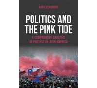 Kathleen Bruhn Politics and the Pink Tide (Copertina rigida)
