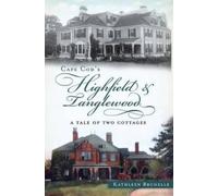 Kathleen Brunelle Cape COD's Highfield & Tanglewood (Tascabile)