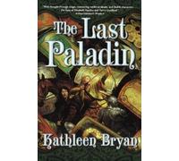 Kathleen Bryan The Last Paladin (Tascabile) War of the Rose
