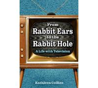 Kathleen Collins Collins Kath From Rabbit Ears to the Rabbit (Copertina rigida)