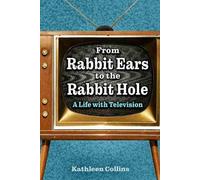 Kathleen Collins From Rabbit Ears to the Rabbit Hole (Copertina rigida)