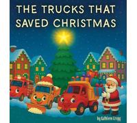 Kathleen Cregg The Trucks that Saved Christmas (Copertina rigida)