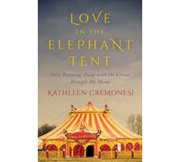 Kathleen Cremonesi Love in the Elephant Tent (Copertina rigida)