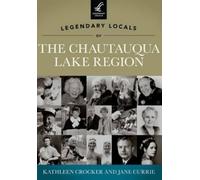 Kathleen Crocker Jane Cu Legendary Locals of the Chautauqua Lake Re (Tascabile)