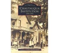 Kathleen Crocker Jane Currie Chautauqua Institution 1874-1974 (Tascabile)