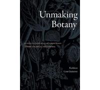 Making and Unmaking Botany: Science and Vernacular Knowledge in the Colonial Philippines