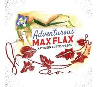 Kathleen Curtis Wilson Adventurous Max Flax (Tascabile)