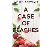 Kathleen D Tresemer A Case of Peaches (Copertina rigida) June Hunter
