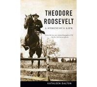 Kathleen Dalton Theodore Roosevelt (Tascabile)