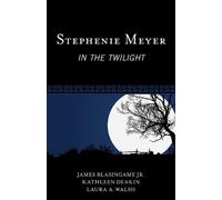 Kathleen Deakin Laura A. Walsh James Blasinga Stephenie Meyer (Copertina rigida)