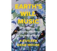 Kathleen Dean Moore Earth's Wild Music (Tascabile)
