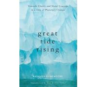 Kathleen Dean Moore Great Tide Rising (Tascabile)
