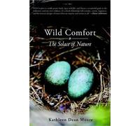 Kathleen Dean Moore Wild Comfort (Tascabile)