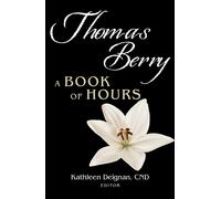 Kathleen Deignan Thomas Berry: A Book of Hours (Tascabile)