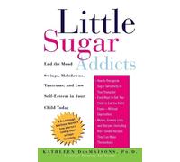Kathleen DesMaisons Little Sugar Addicts (Tascabile)