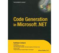 Kathleen Dollard Code Generation in Microsoft .NET (Tascabile)