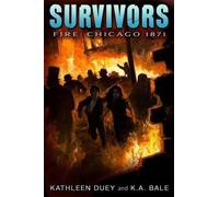 Kathleen Duey Karen A. Bale Fire: Chicago, 1871 (Copertina rigida)