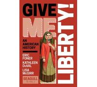 Kathleen DuVal Eric Foner Lisa McGirr Give Me Liberty (Mixed Media Product)