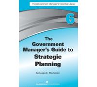 Kathleen E. Monah The Government Manager's Guide to Strategic Planni (Tascabile)