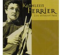 Kathleen Ferrier - Life Without Thee by Kathleen Ferrier