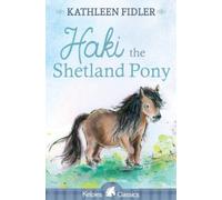 Kathleen Fidler Haki the Shetland Pony (Tascabile) Kelpies