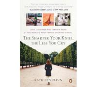 Kathleen Flinn The Sharper Your Knife, the Less You Cry (Tascabile)