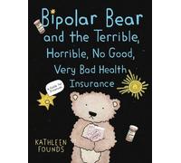 Kathleen Founds Bipolar Bear and the Terrible, Horrible, No Good, Ve (Tascabile)