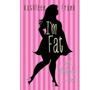 Kathleen Frank I'm Fat and Nobody Cares (Tascabile)