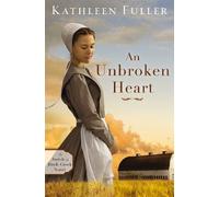 Kathleen Fuller An Unbroken Heart (Tascabile) Amish of Birch Creek Novel