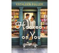 Kathleen Fuller Hooked on You (Tascabile) Maple Falls Romance