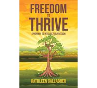 Kathleen Gallagher Freedom to Thrive (Tascabile)
