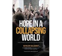 Kathleen Gallagher Hope in a Collapsing World (Tascabile)