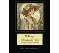 Kathleen George Cross Stitch C Calliope: Extra Large Print Cross Sti (Tascabile)