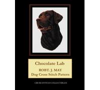 Kathleen George Cross Stitch Chocolate Lab: Robt. J. May dog cross s (Tascabile)