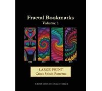 Kathleen George Cross Stitch Collectibles Fractal Bookmarks Vol. 1 (Tascabile)