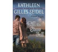 Kathleen Gilles Seide Till the Stars Fall (Hometown Memories, Book 3 (Tascabile)