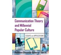 Kathleen Glenister Ro Communication Theory and Millennial Popular Cu (Tascabile)
