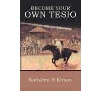 Kathleen H Kirsan Become Your Own Tesio (Tascabile)