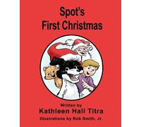 Kathleen Hall Titra Rob Smith Jr. Spot's First Christmas (Tascabile)