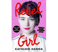 Kathleen Hanna Rebel Girl (Tascabile)