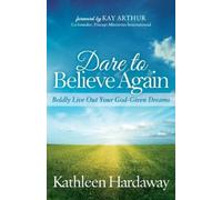 Kathleen Hardaway Dare to Believe Again (Tascabile)