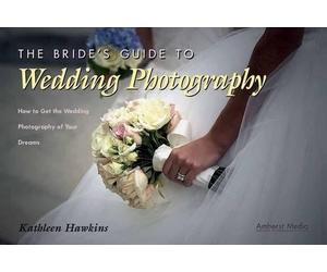 Kathleen Hawkins The Bride's Guide To Wedding Photography (Tascabile)