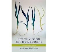 Kathleen Hefferon Let Thy Food Be Thy Medicine (Copertina rigida)