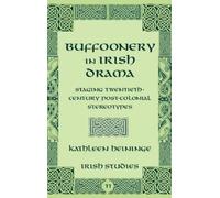 Kathleen Heininge Buffoonery in Irish Drama (Copertina rigida) Irish Studies