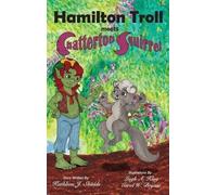 Kathleen J Shields Hamilton Troll Meets Chatterton Squirrel (Copertina rigida)