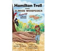 Kathleen J Shields Hamilton Troll Meets Elwood Woodpecker (Copertina rigida)